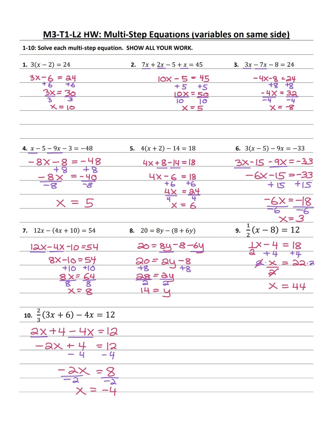 M3-T1-L2 HW: Multi-Step Equations (variables on same side)
1-10: Solve each multi-step equation. SHOW ALL YOUR WORK.
1. 3(x - 2) = 24
3X-6 =