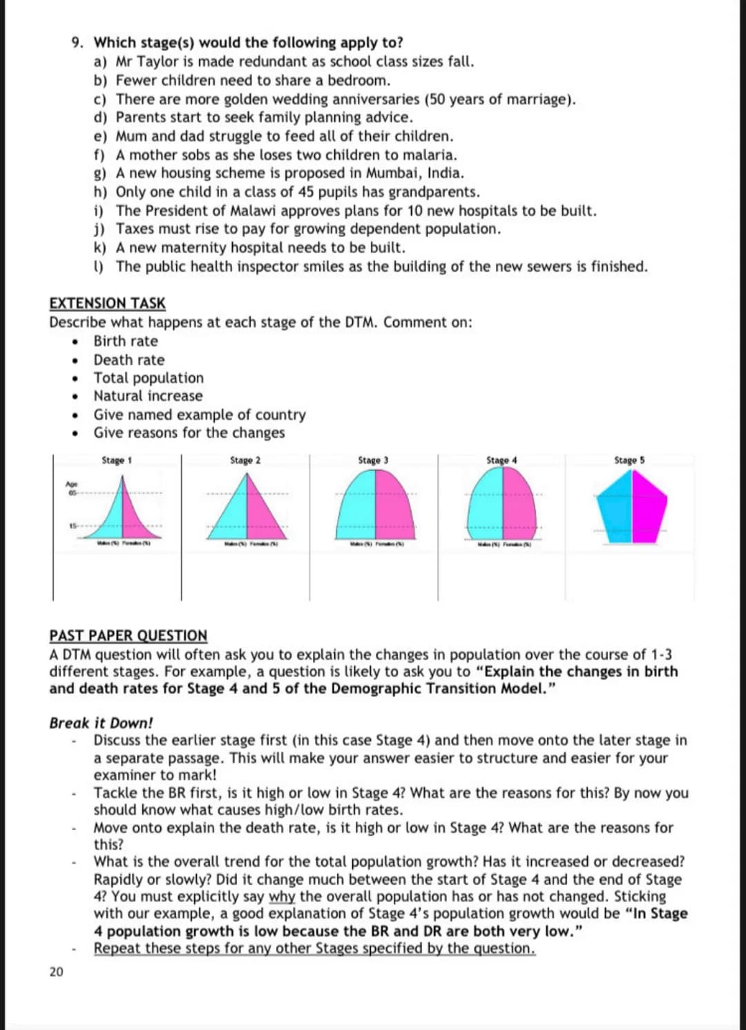 DEMOGRAPHIC TRANSITION MODEL (DTM)
The Demographic Transition Model shows population change over time.
The model studies how birth rate and 