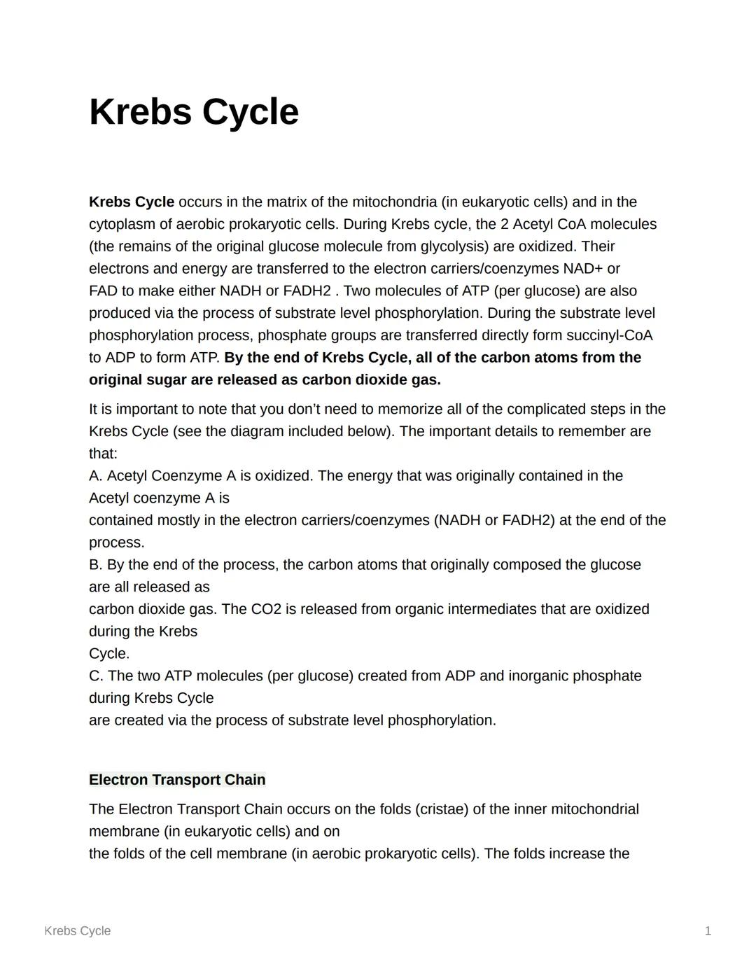 Krebs Cycle
Krebs Cycle occurs in the matrix of the mitochondria (in eukaryotic cells) and in the
cytoplasm of aerobic prokaryotic cells. Du