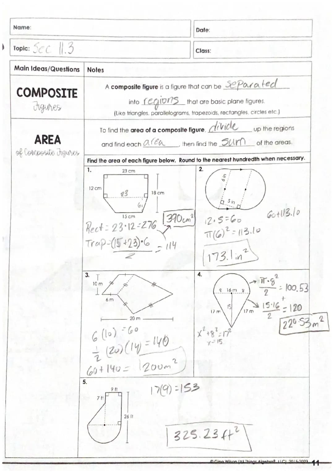 Name:
Topic: Sec 11.3
Main Ideas/Questions Notes
COMPOSITE
Figures
AREA
of Composite Figures
Date:
Class:
A composite figure is a figure tha