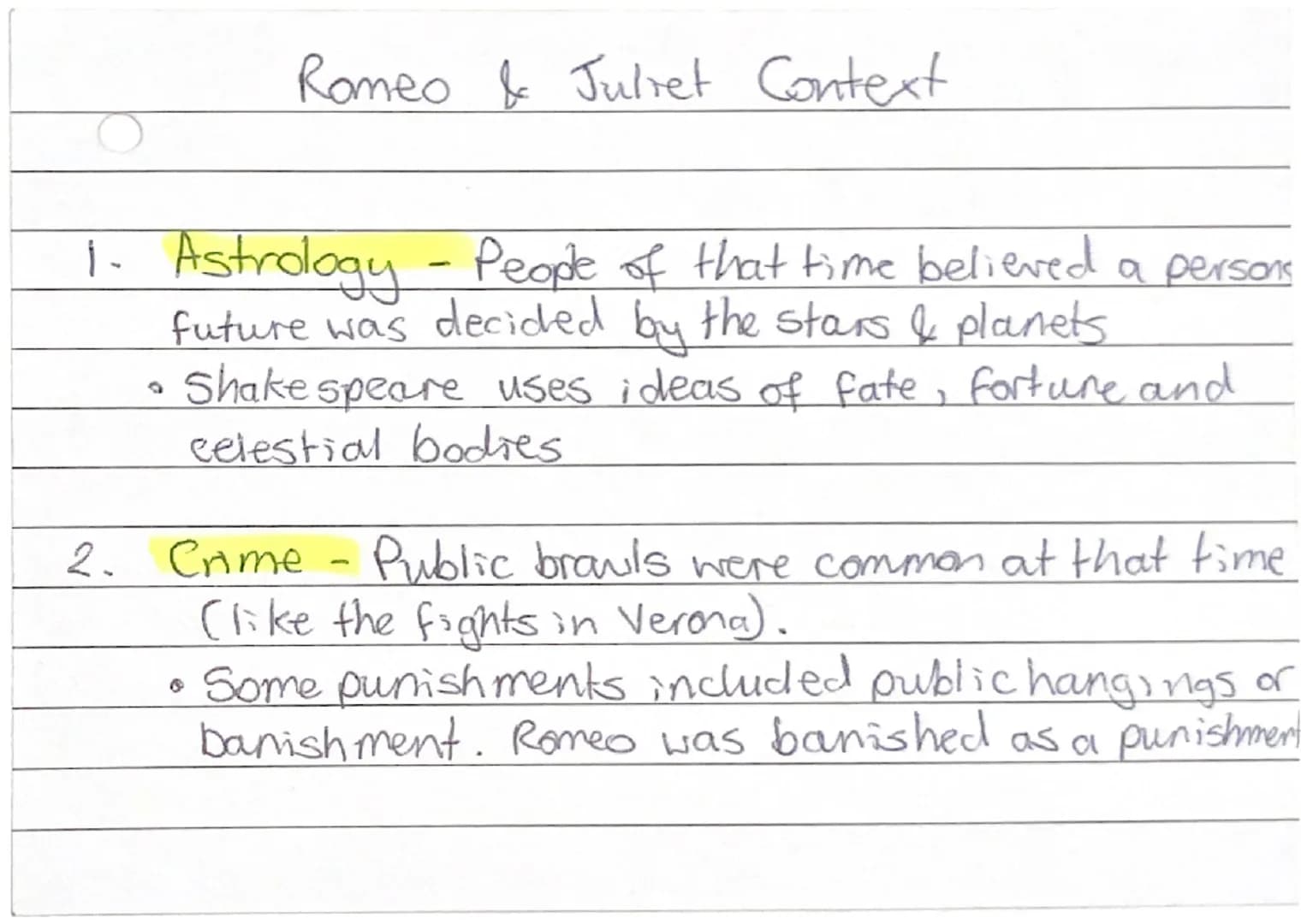 Romeo & Juliet Context
1- Astrology - People of that time believed a persone
future was decided by the stars & planets
Shakespeare uses idea