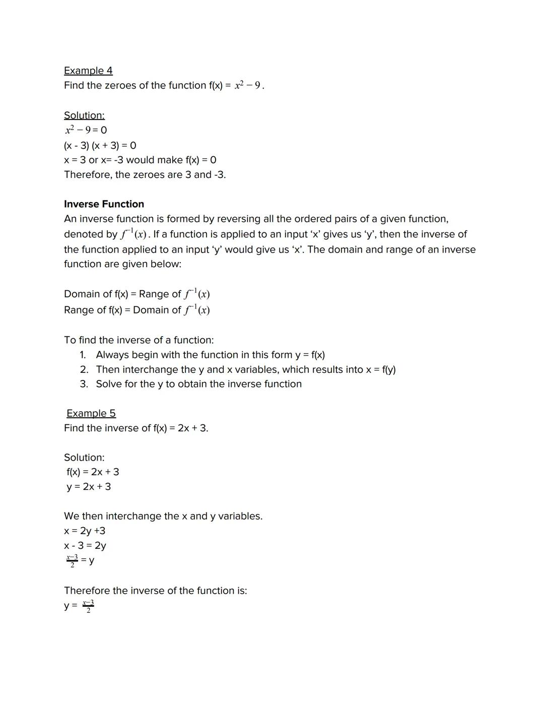 Functions
A function is the relation from a set of inputs to a set of outputs, wherein each input
relates to exactly one output. To identify