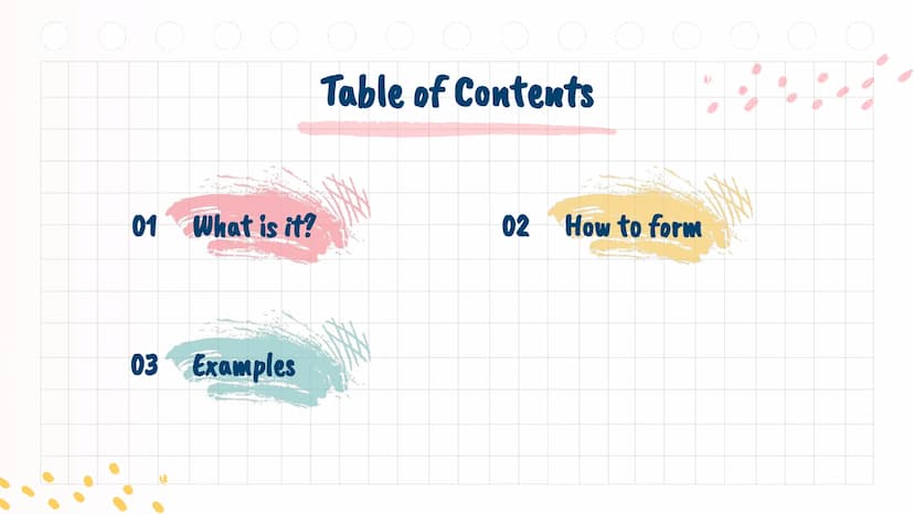 O O
Pretérito
Perfecto
Repaso de Gramática o
01 What is it?
03 Examples
Table of Contents
02 How to form O O
O O O O O
01
What is it? O O O 