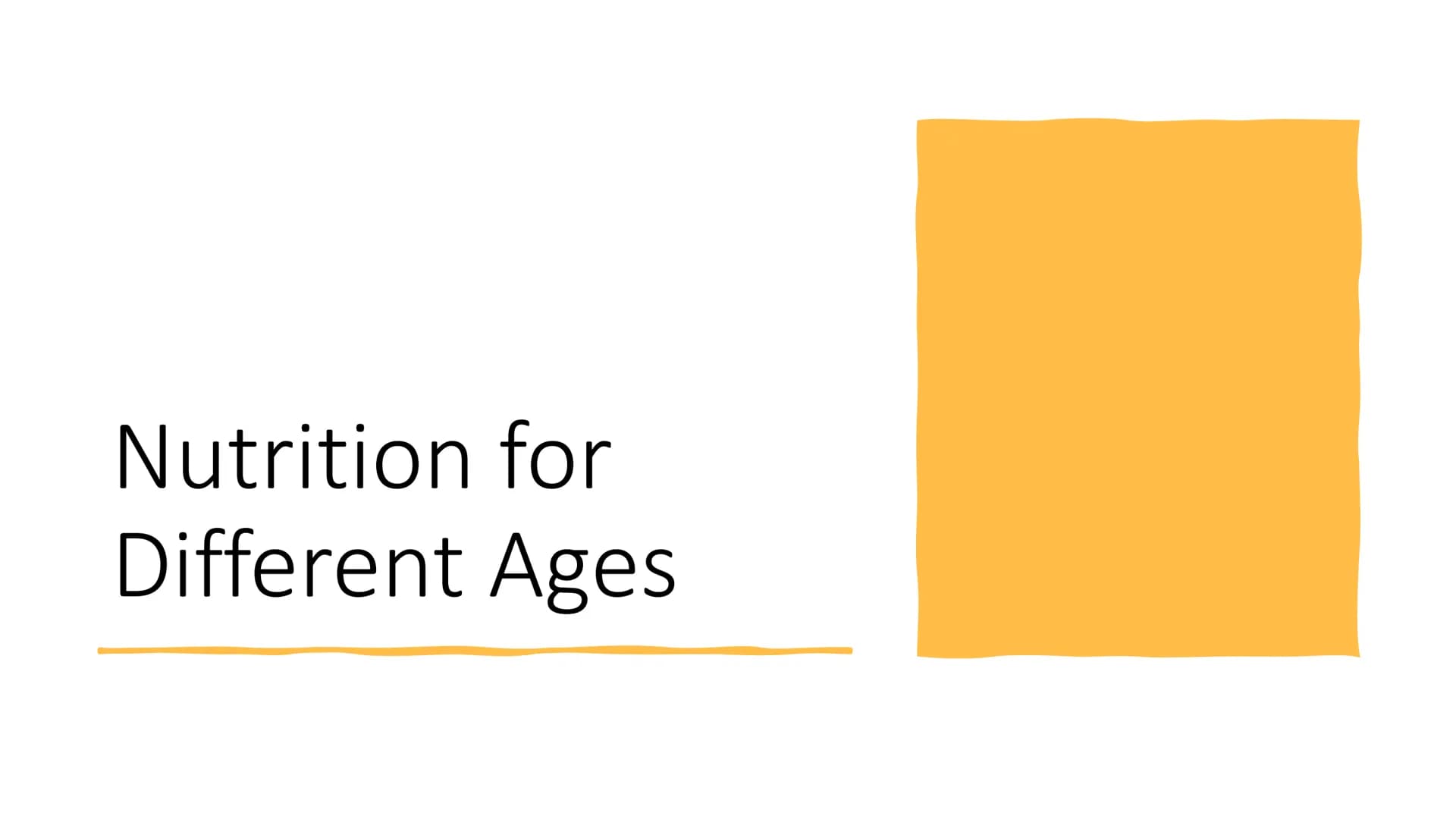 Nutrition for
Different Ages Toddlers
• There is NO Eatwell Guide for children under 2
years of age
●
Toddlers need small and frequent meals