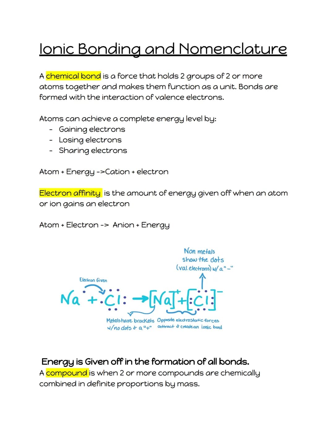 CHEMISTRY
STUDY
GUIDE
Bonding video Khan Academy Ionic Bonding and Nomenclature
A chemical bond is a force that holds 2 groups of 2 or more
