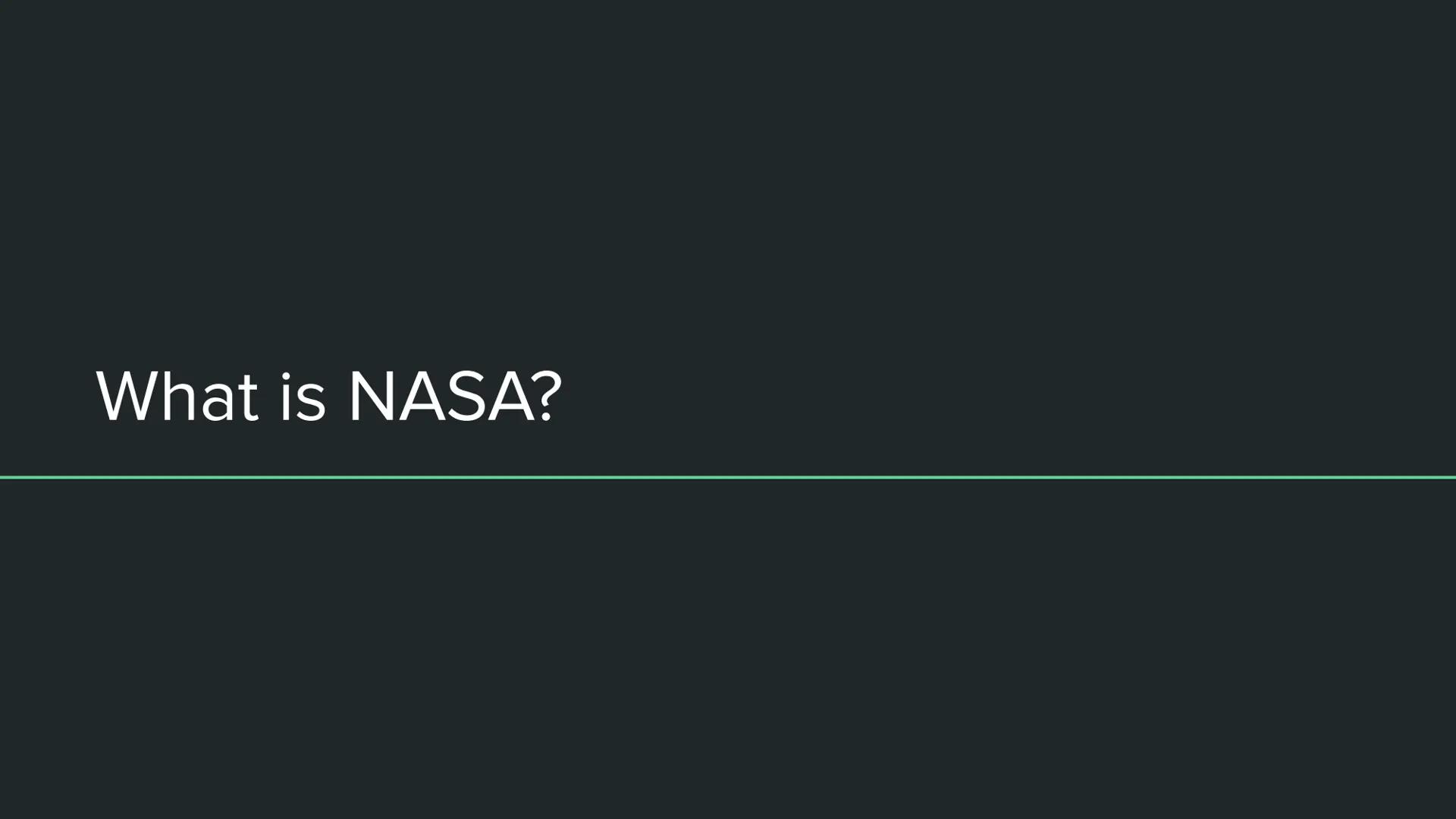 NASA
National Aeronautics and Space Administration What is NASA? NASA
America's Space Program
Wernher von Braun Why does America need NASA? 