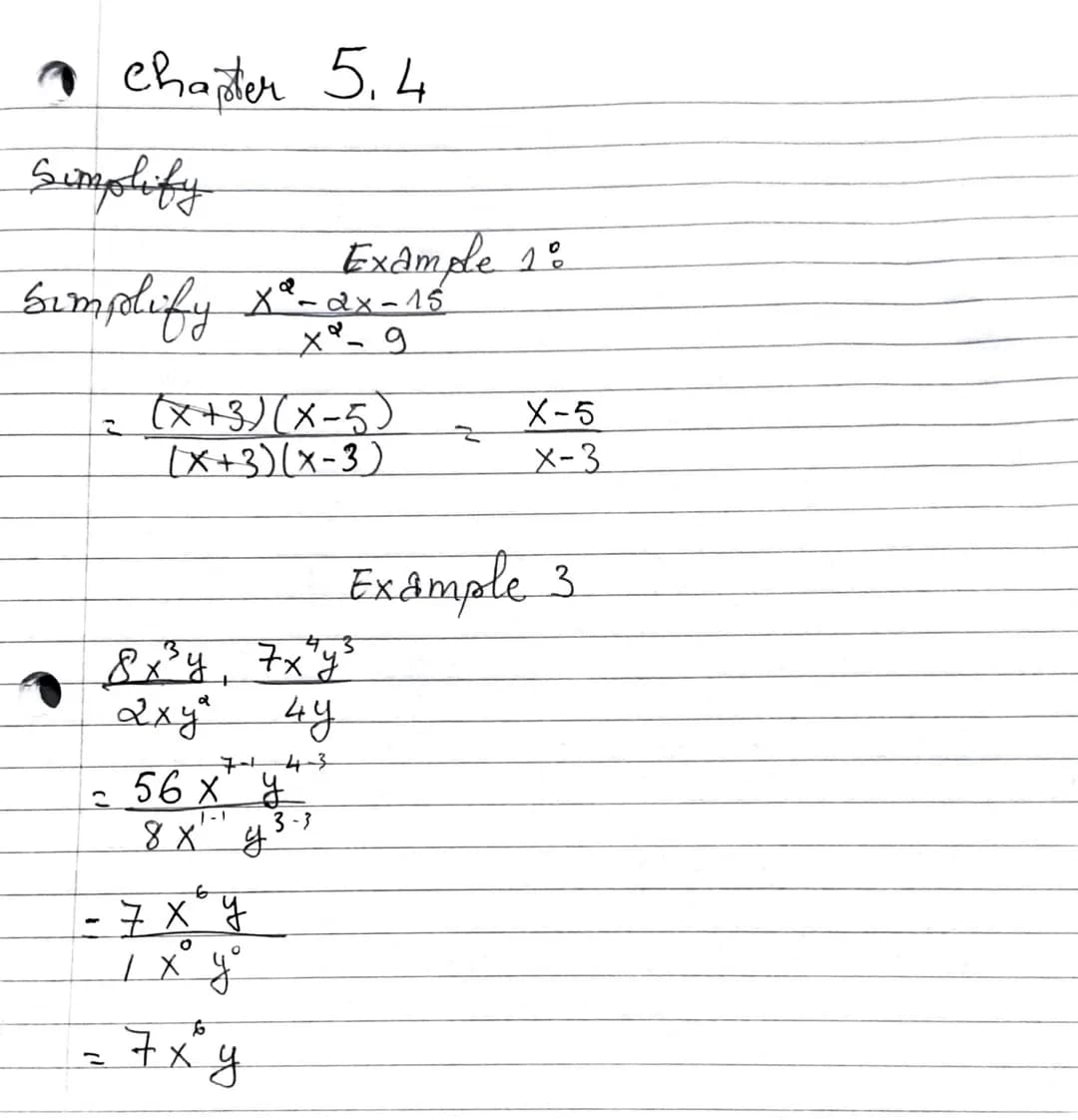 Simplify
Simplify x²-3x-16
xº-g
Chapter 5.4
3
2
-
(x+3)(x-5)
(x+3)(x-3)
3
8x³y, 7x²y³
ахуа
ну
7-14-3
56 x y
1-1
8 X
6
-7x y
O
y
O
їху
Exampl