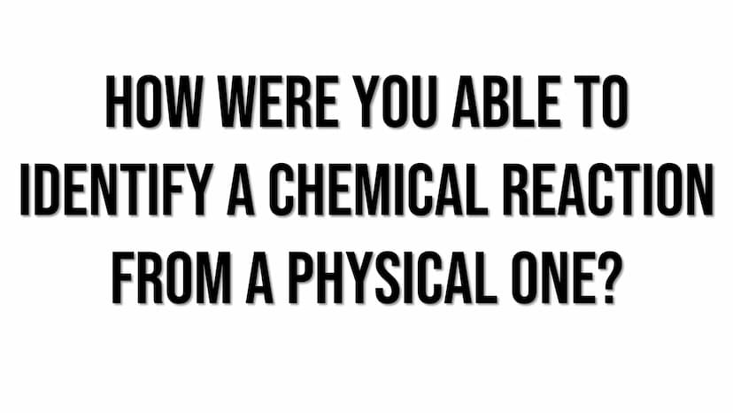 CHEMICAL REACTIONS HOW WERE YOU ABLE TO
IDENTIFY A CHEMICAL REACTION
FROM A PHYSICAL ONE? BUT WHAT IS THE DIFFERENCE
BETWEEN PHYSICAL AND
CH