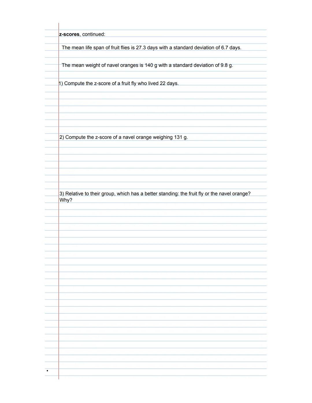 Standard
deviations
Percentile
ranks
z scores
T scores
Weschler IQs
(SD=15)
-4ர
-4
10
0.13%
-30
-3
J
20
2.14%
1
55
1
1
-20 -10
1
-2
1
30
13.