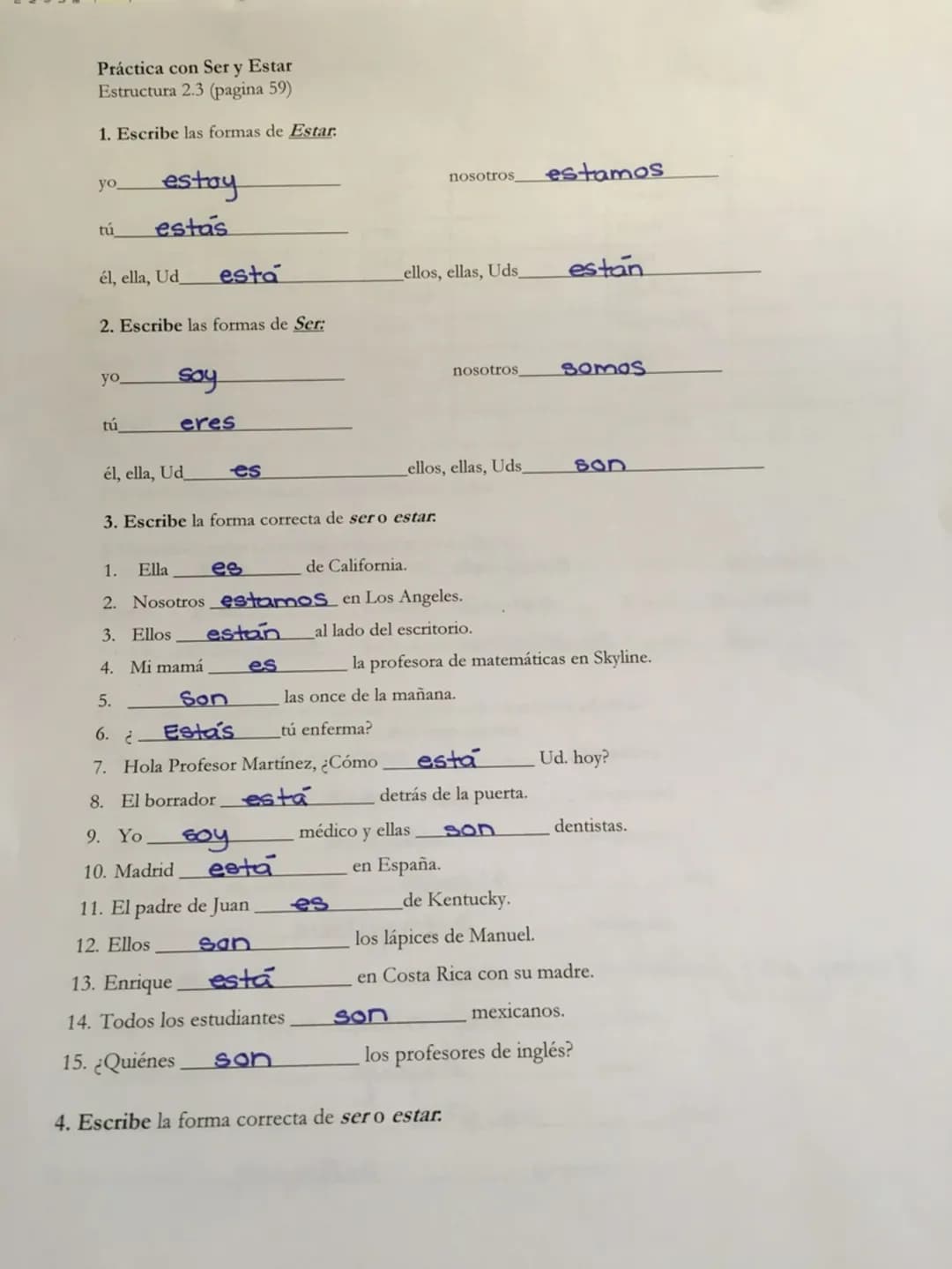 Práctica con Ser y Estar
Estructura 2.3 (pagina 59)
1. Escribe las formas de Estar
yo
tú
él, ella, Ud
estoy
estás
yo_
2. Escribe las formas 