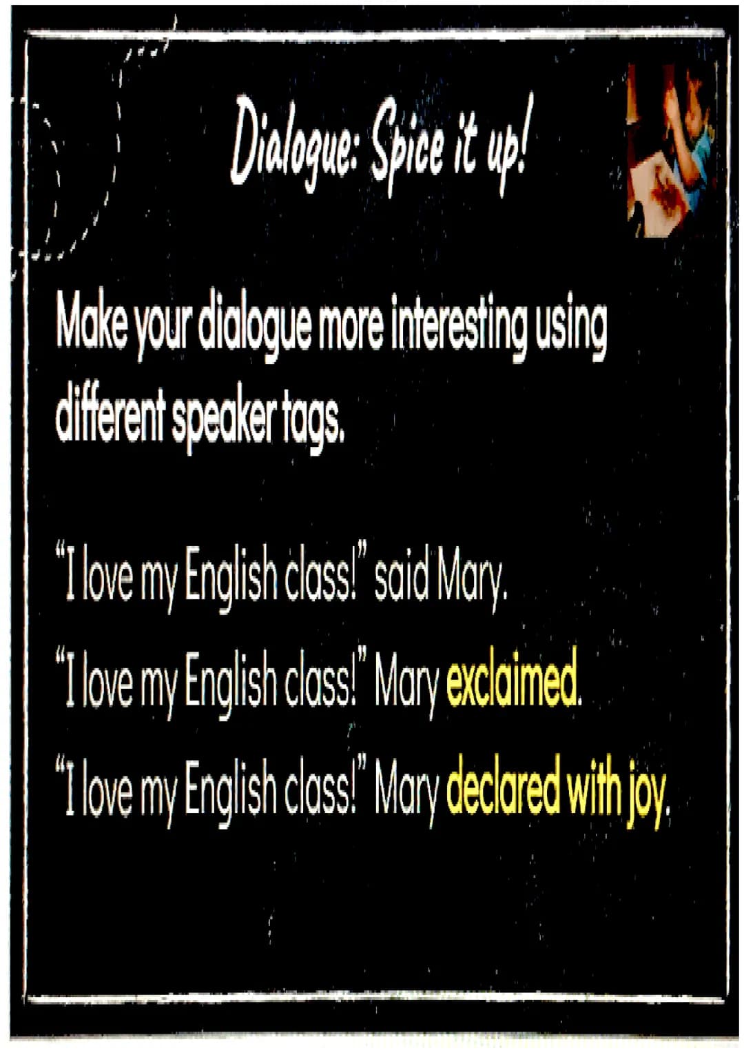 Dialogue
a conversation
between two or
more people as
part of a play,
movie, or piece of
literature.
YOU LOOK
CUTL TODAY
"THANKS
●
It can be