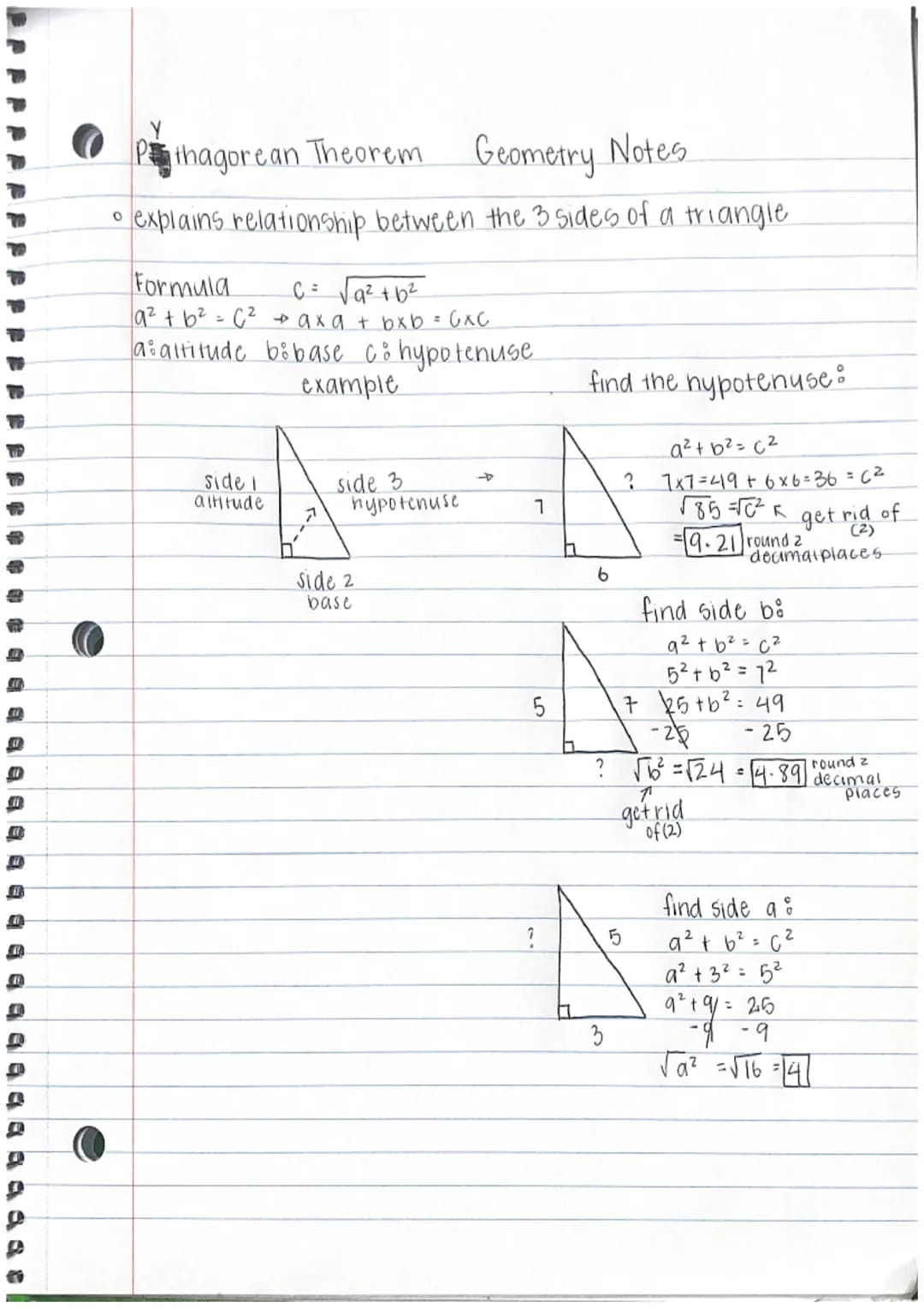 1
40
40
D
Ⓒ
O
O
thagorean Theorem
Geometry Notes
explains relationship between the 3 sides of a triangle
Formula
C = √√√9² +6²
9² + b² = C² 