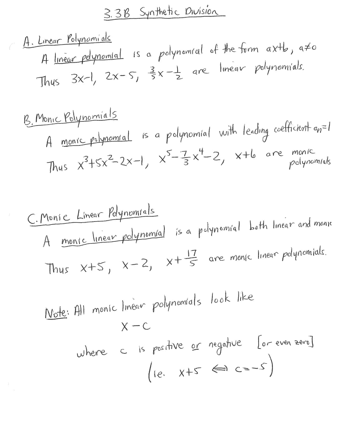 3.3B Synthetic Division
A. Linear Polynomials
A linear polynomial is a polynomial of the form axtb, ato
are linear polynomials.
Thus 3x-1, 2