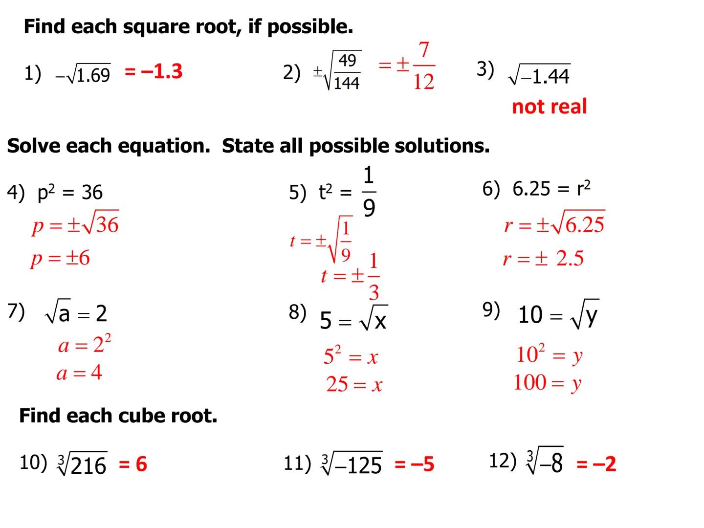 Lesson 8.9
Square Roots and Cube Roots
Square Root- A square root of a number is one of its two equal factors.
Symbols: x² = x•x, then x is 