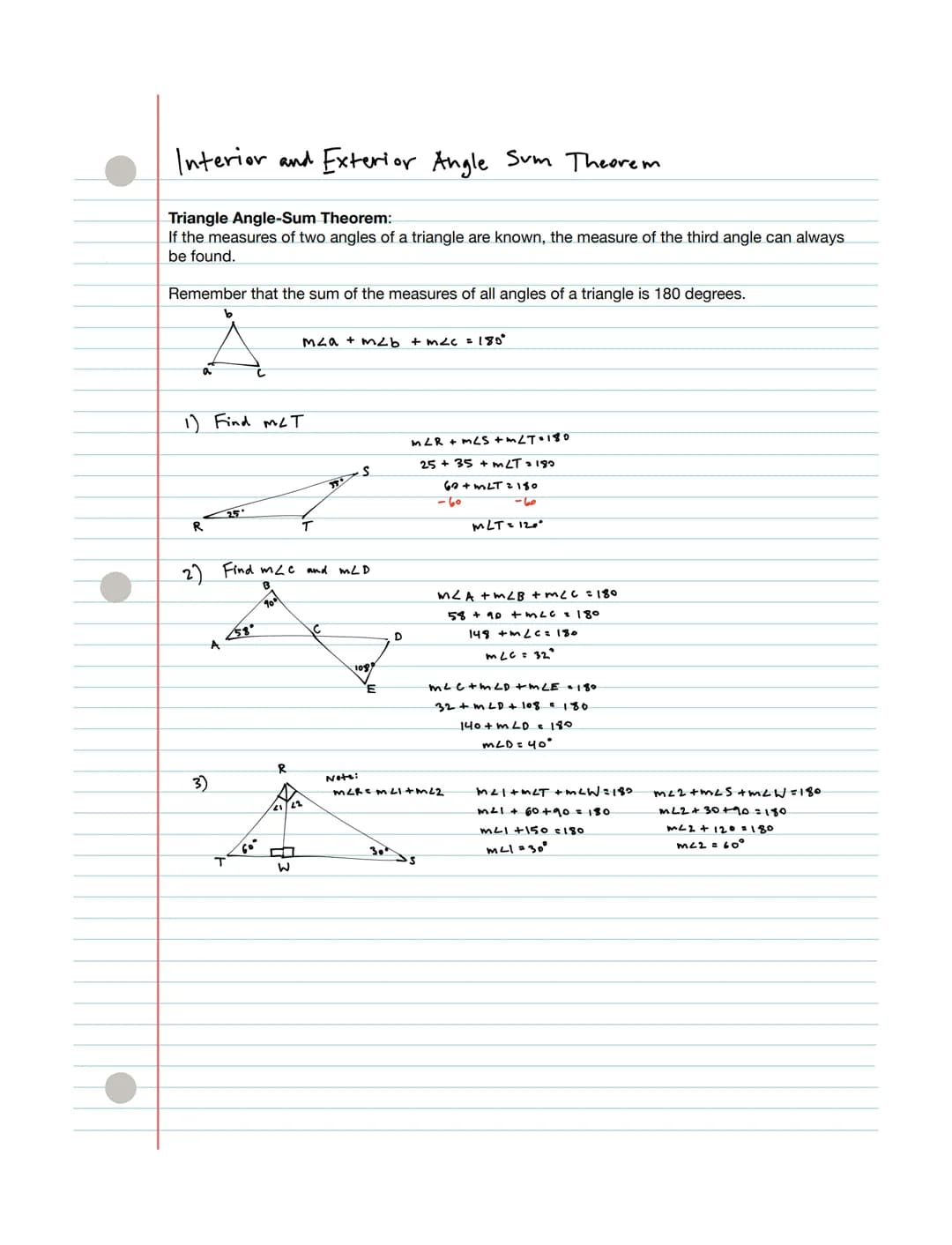 Interior and Exterior Angle Sum Theorem
Triangle Angle-Sum Theorem:
If the measures of two angles of a triangle are known, the measure of th
