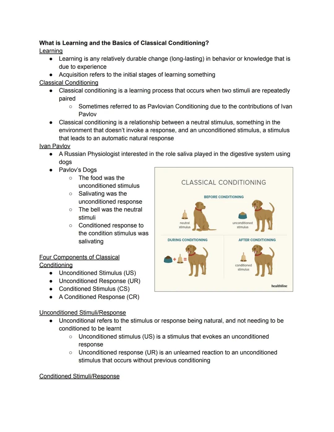 What is Learning and the Basics of Classical Conditioning?
Learning
• Learning is any relatively durable change (long-lasting) in behavior o