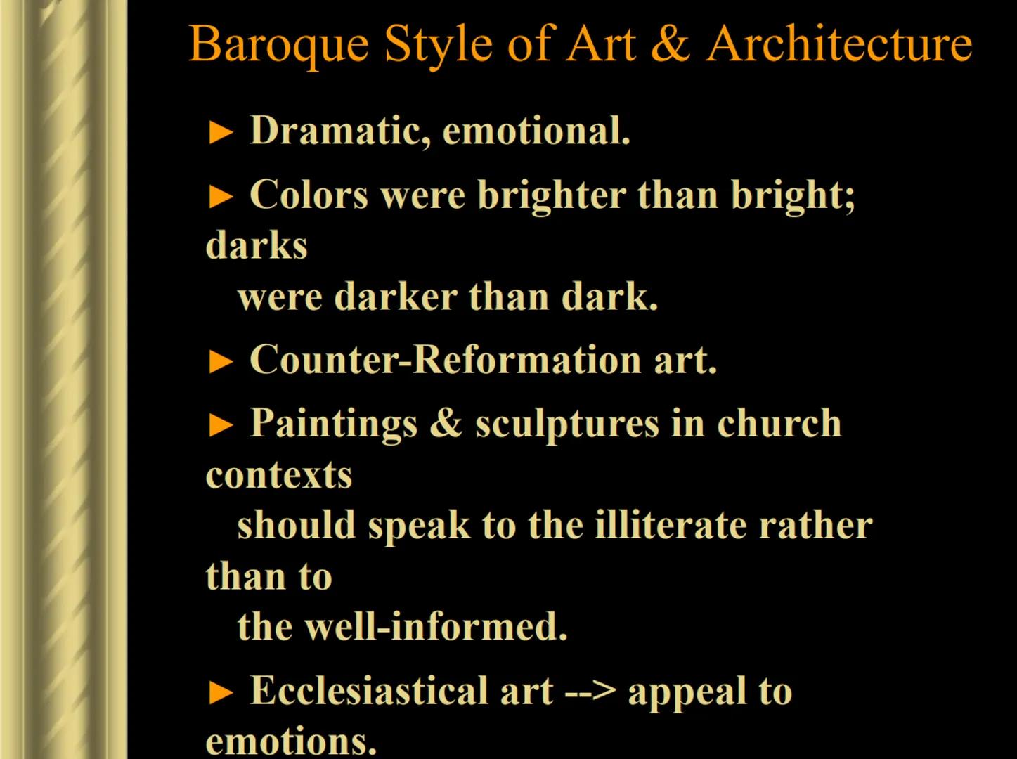 464
Baroque
Art &
Architecture
AP EUROPEAN HISTORY Baroque
► 1600- 1750.
From a Portuguese word
"barocca",
meaning "a pearl of irregular
sha
