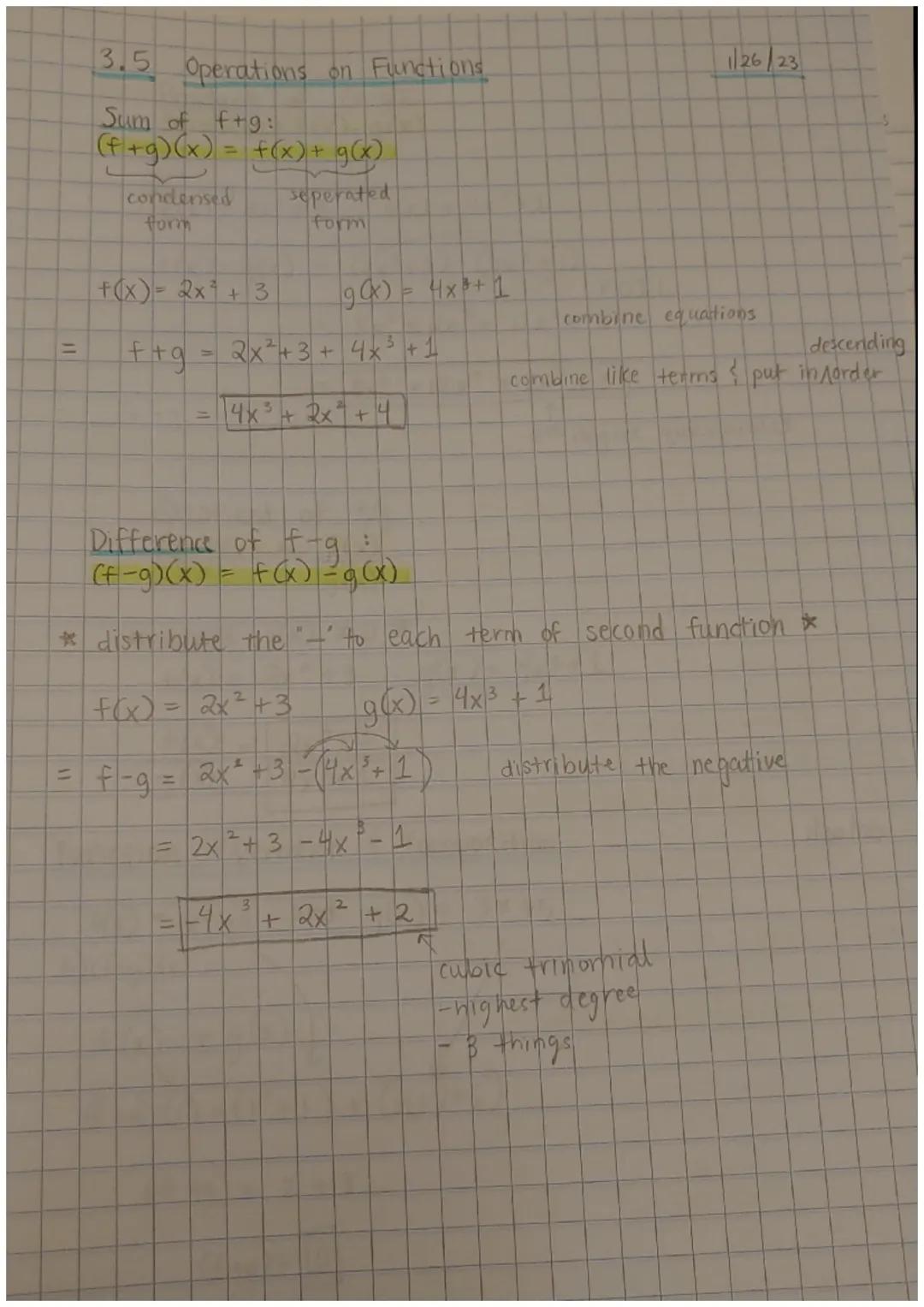 3.5 Operations on Functions

Sum of f+g:
(f+g)(x) = f(x) + g(x)

condensed seperated
form form

1/26/23

f(x) = 2x + 3 g(x) = 4x+1
combine e