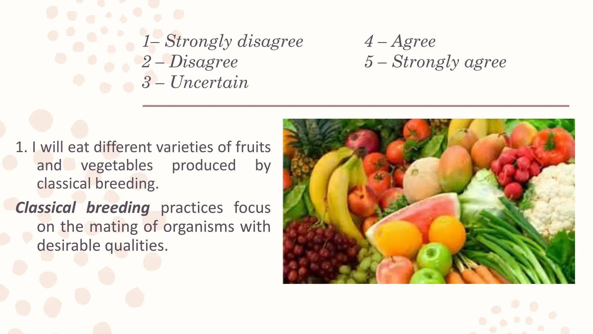 Genetically
Modified
Organisms
(GMO) Learning Competencies
●
●
Describe the process of genetic engineering.
Conduct a survey of the current 