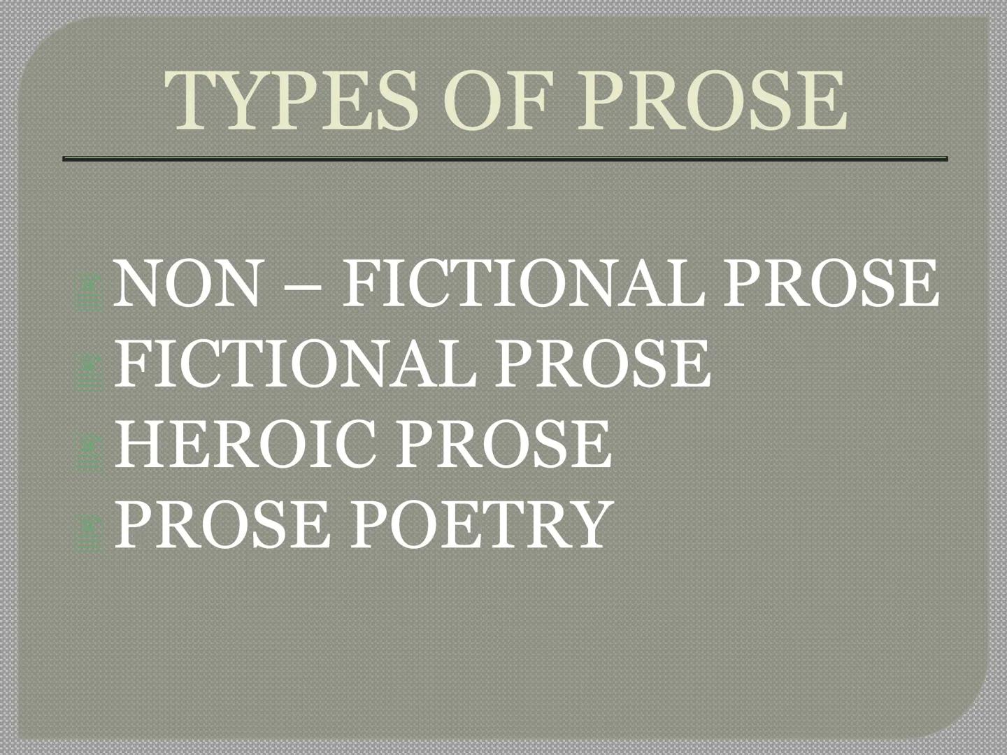 # PROSE

https://www.slideserve.com/Angga26/prose-powerpoint-ppt-presentation#google_vignette IN THIS LESSON YOU WILL:
- Identify the featur