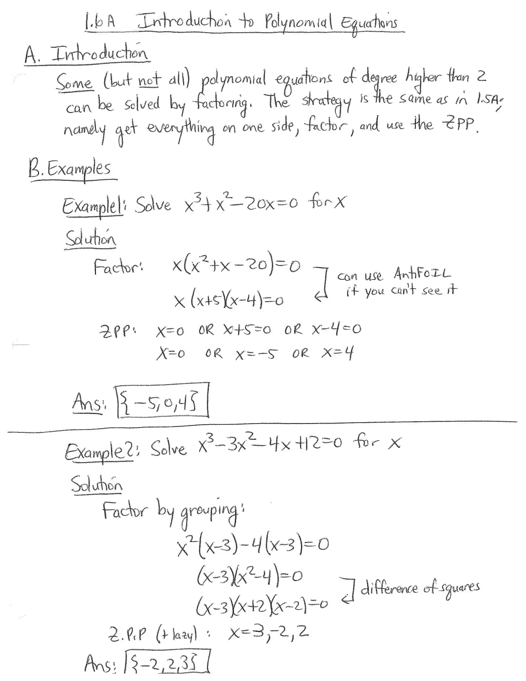 1.6 A Introduction to Polynomial Equations
A. Introduction
Some (but not all) polynomial equations of degree higher than 2
can be solved by 