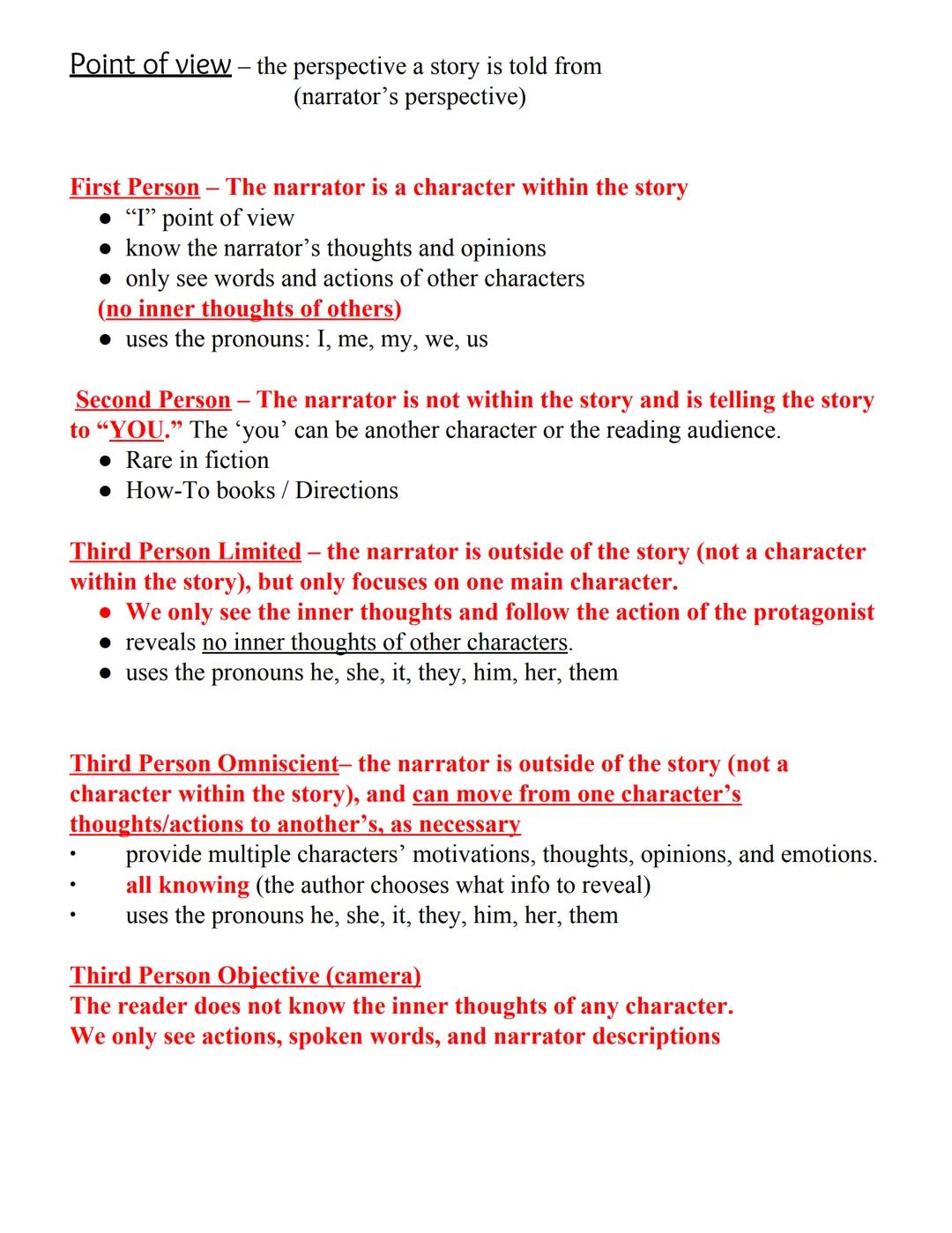 Point of view - the perspective a story is told from
(narrator's perspective)
First Person - The narrator is a character within the story
● 