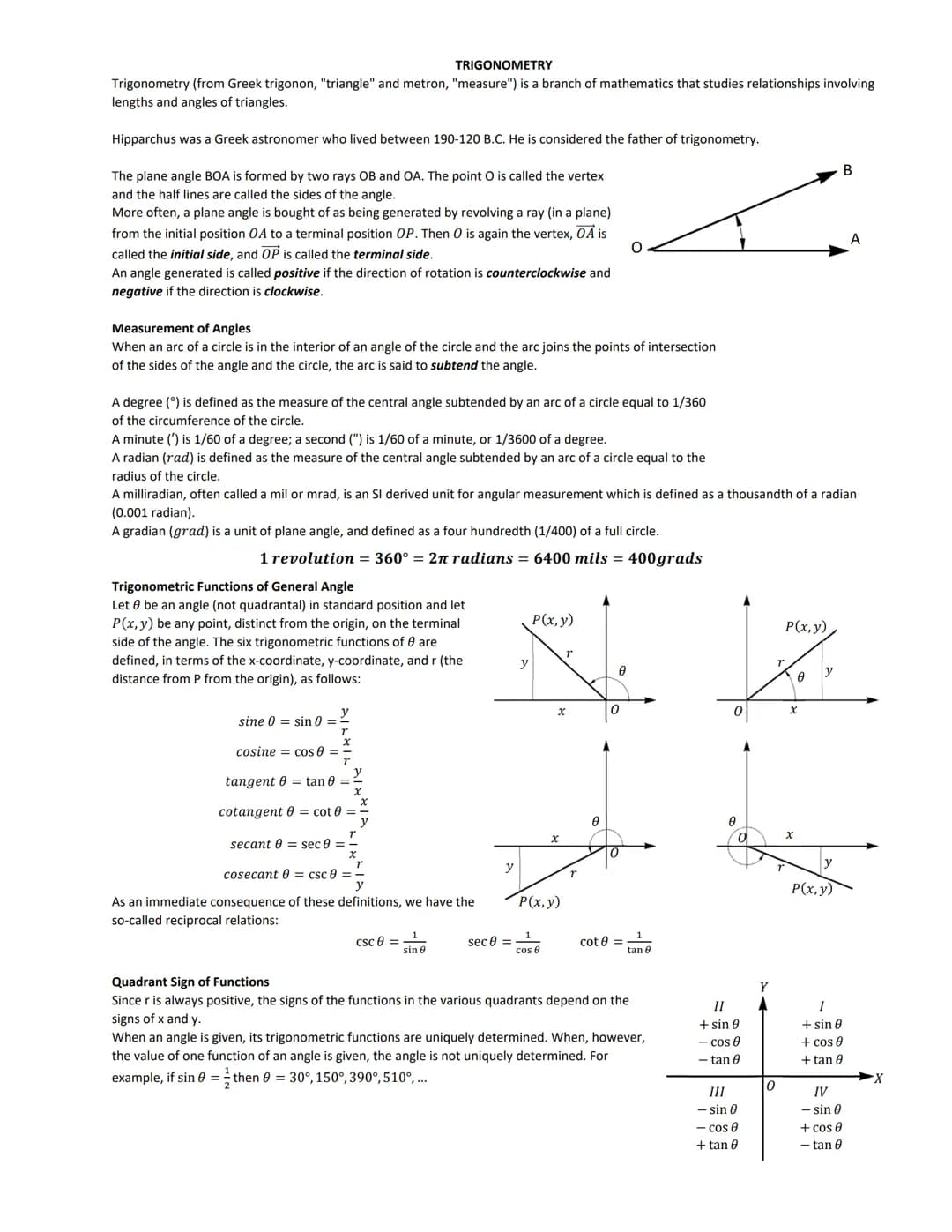 TRIGONOMETRY
Trigonometry (from Greek trigonon, "triangle" and metron, "measure") is a branch of mathematics that studies relationships invo