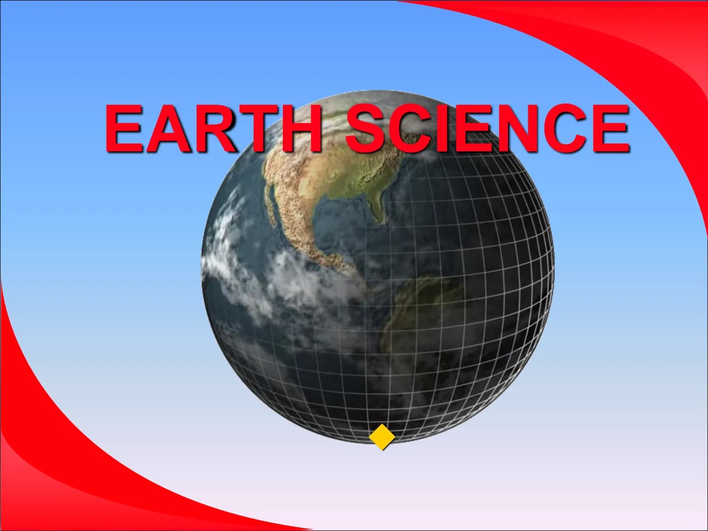 EARTH SCIENCE Chapter Introduction to
Earth Science
1 1.1 What Is Earth Science?
Overview of Earth Science
Encompasses all sciences that see