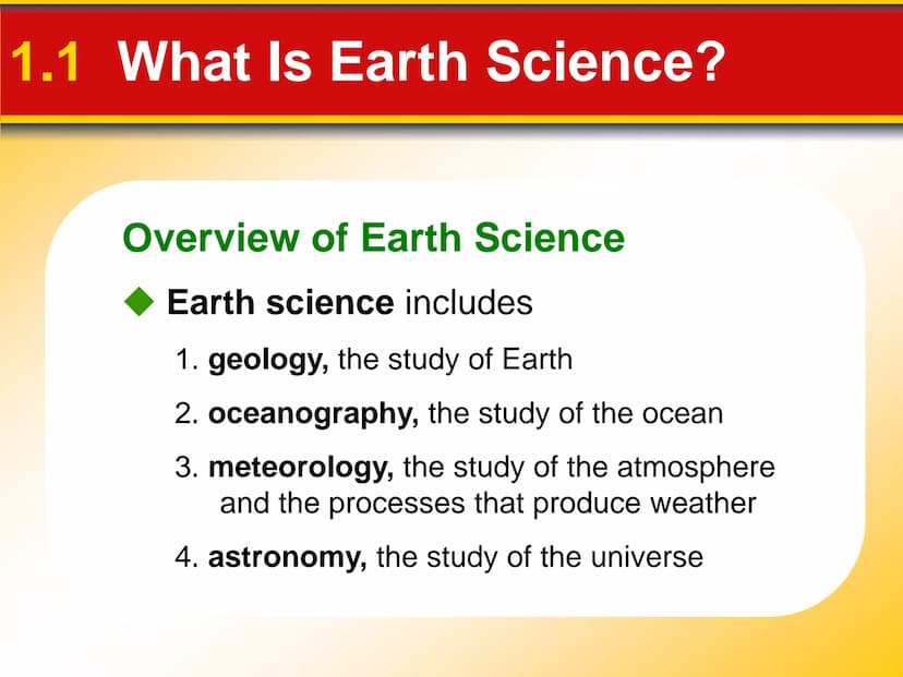 EARTH SCIENCE Chapter Introduction to
Earth Science
1 1.1 What Is Earth Science?
Overview of Earth Science
Encompasses all sciences that see