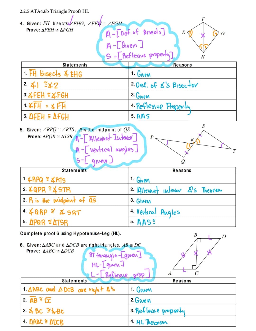 2.2.5 ATA4.6b Triangle Proofs HL
RIGHT TRIANGLE CONGRUENCE Proofs HL
HL (hypotenuse-leg) CONGRUENCE THEOREM
If the hypotenuse and a leg of o