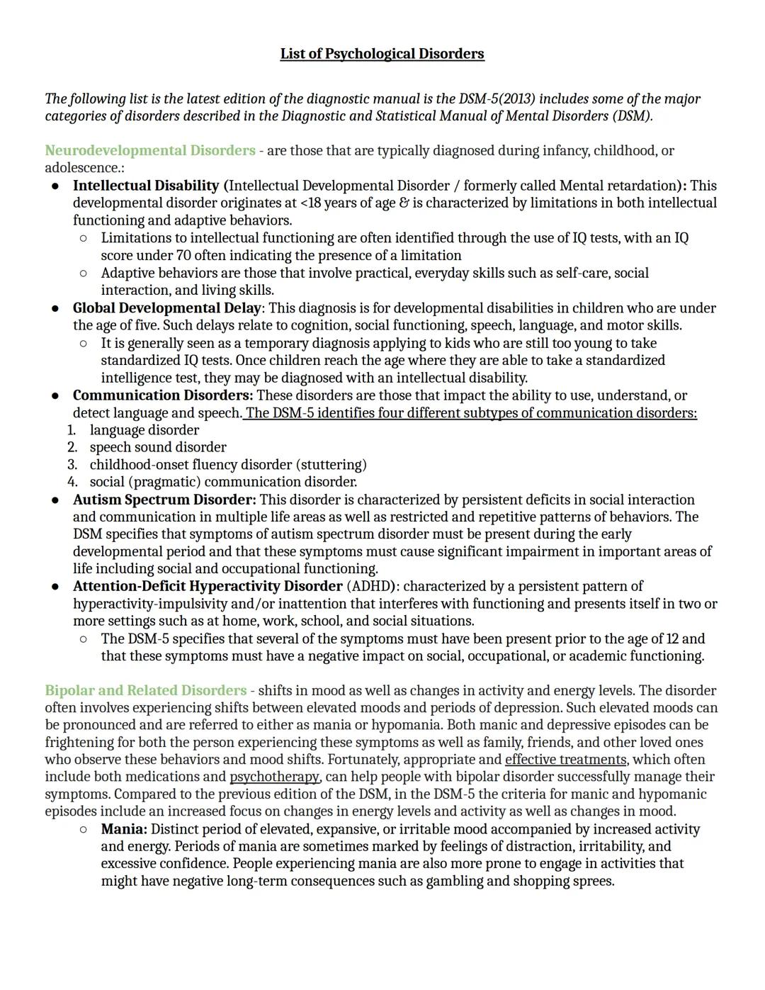 List of Psychological Disorders
The following list is the latest edition of the diagnostic manual is the DSM-5(2013) includes some of the ma
