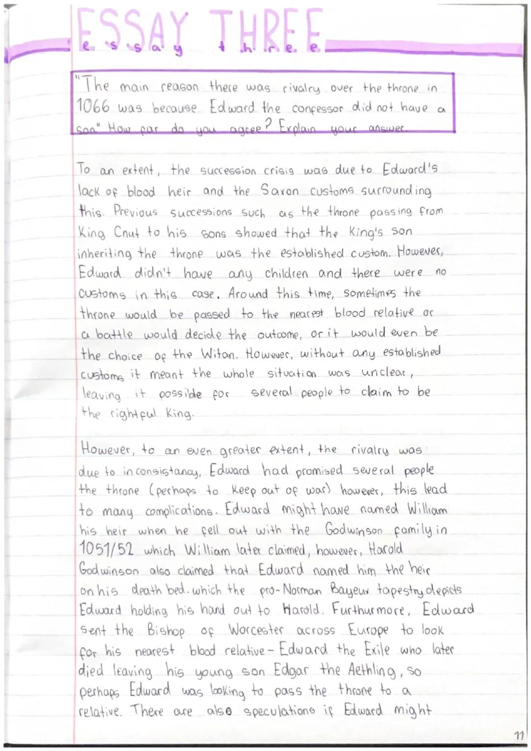 ESSAY THREE
"The main reason there was rivalry over the throne in
1066 was because Edward the confessor did not have a
Son." How par do you 