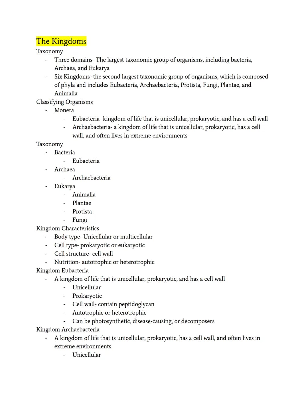The Kingdoms
Taxonomy
Three domains- The largest taxonomic group of organisms, including bacteria,
Archaea, and Eukarya
Six Kingdoms- the se