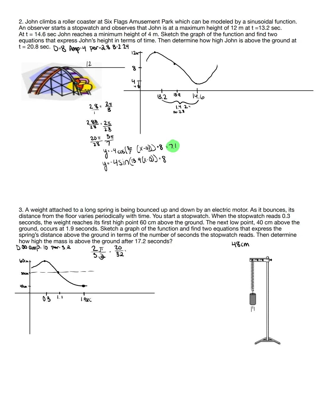 Sinusoidal Function Word Problems
Warm-up
Per-750mb
T
Determine the amplitude, period, phase shift, and vertical shift for y = 4+2cos(4x + 2