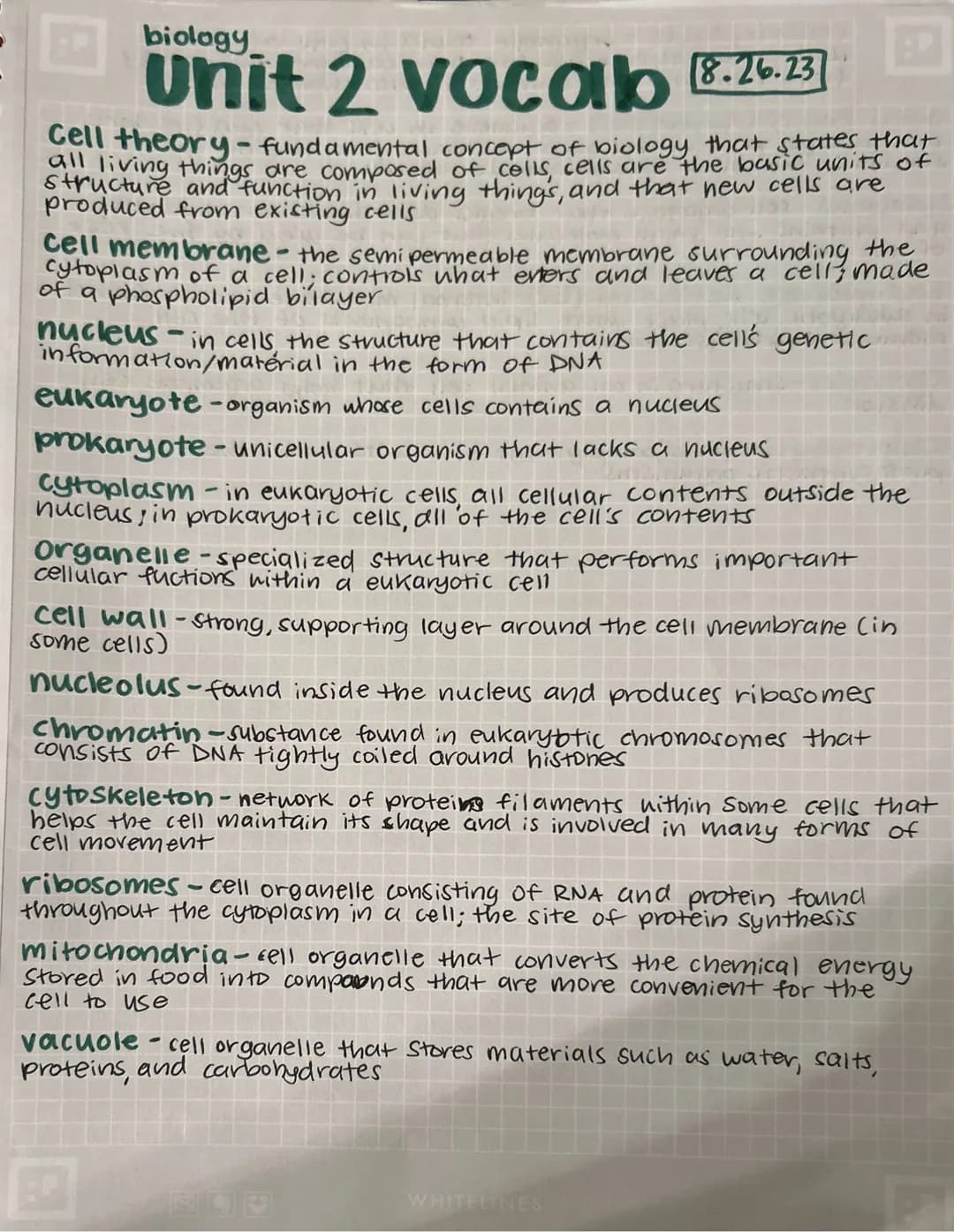 (
biology
Unit 2 vocab 8.26.23
Cell theory-fundamental concept of biology that states that
all living things are composed of cells, cells ar