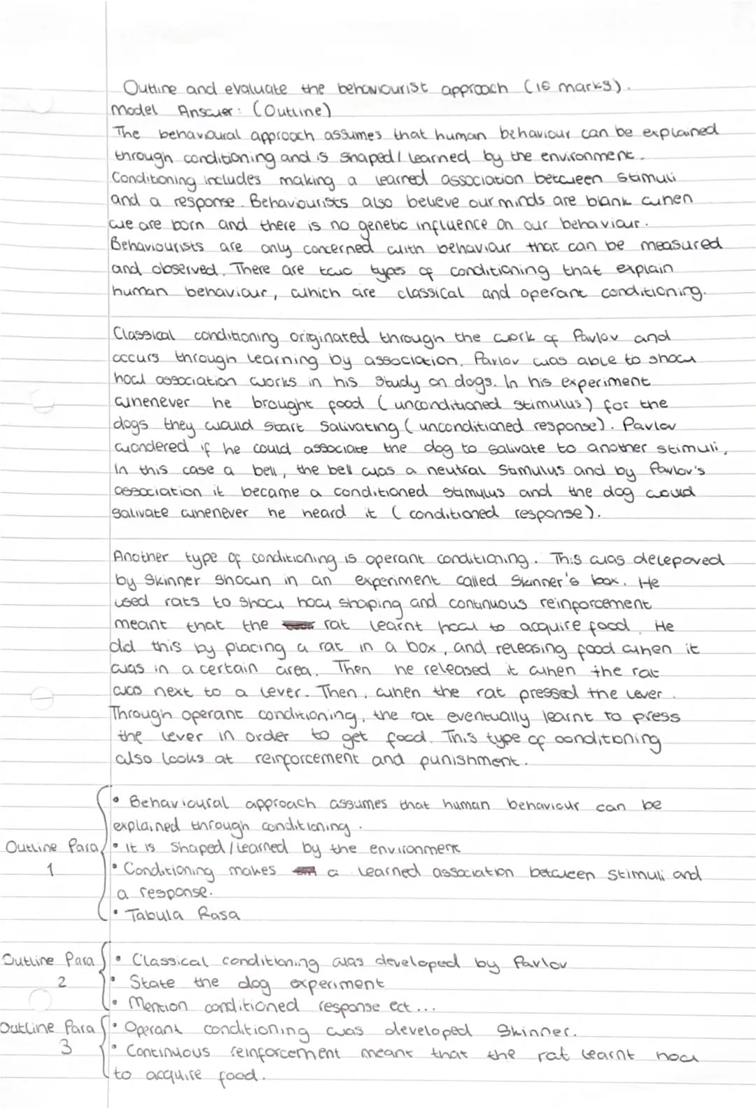 Outline Para
2
Outline and evaluate the behaviourist approach (16 marks).
model
Anscuer: (Outline)
The behavioural approach assumes that hum