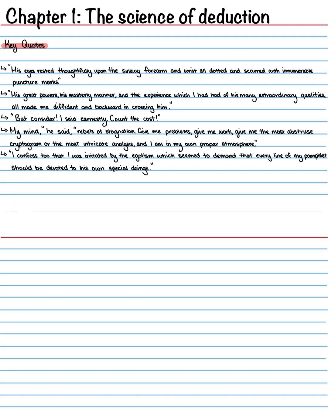 # Chapter 1: The science of deduction
Plot Summary

↳ Sherlock Holmes injects himself with a 7% cocaine solution

↳ Watson believes that Hol