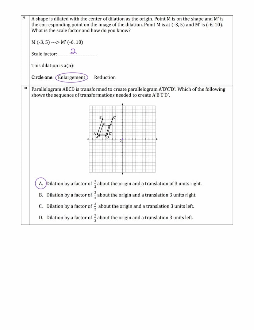 1
3
Triangle DEFhas vertices D(-4,1), E(2, 3),
and F(2, 1) and is dilated by a factor of 3
using the origin as the point of dilation. The
di