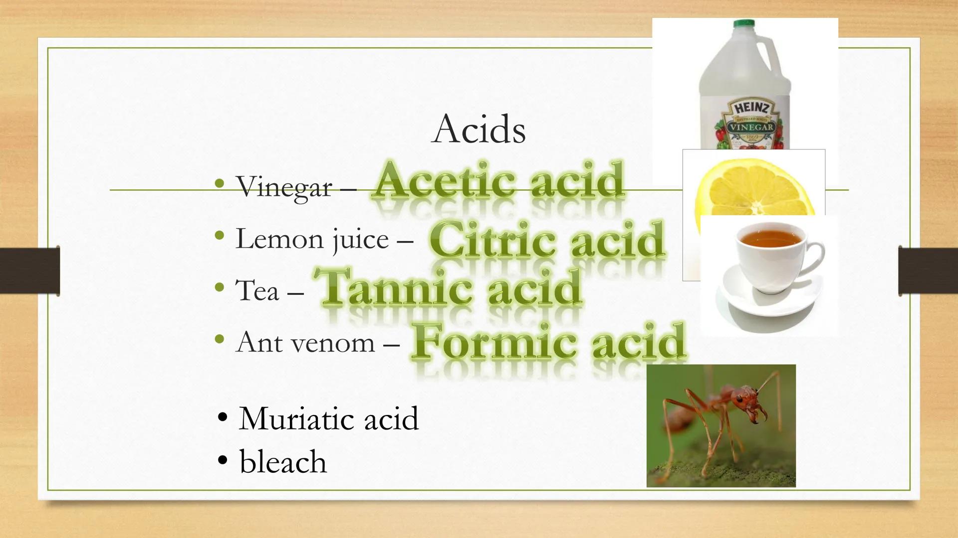 Acids and Bases General properties
ACIDS
Taste sour
• Turn litmus
• React with active metals - Fe,
Zn
React with bases
blue to red
BASES
Tas