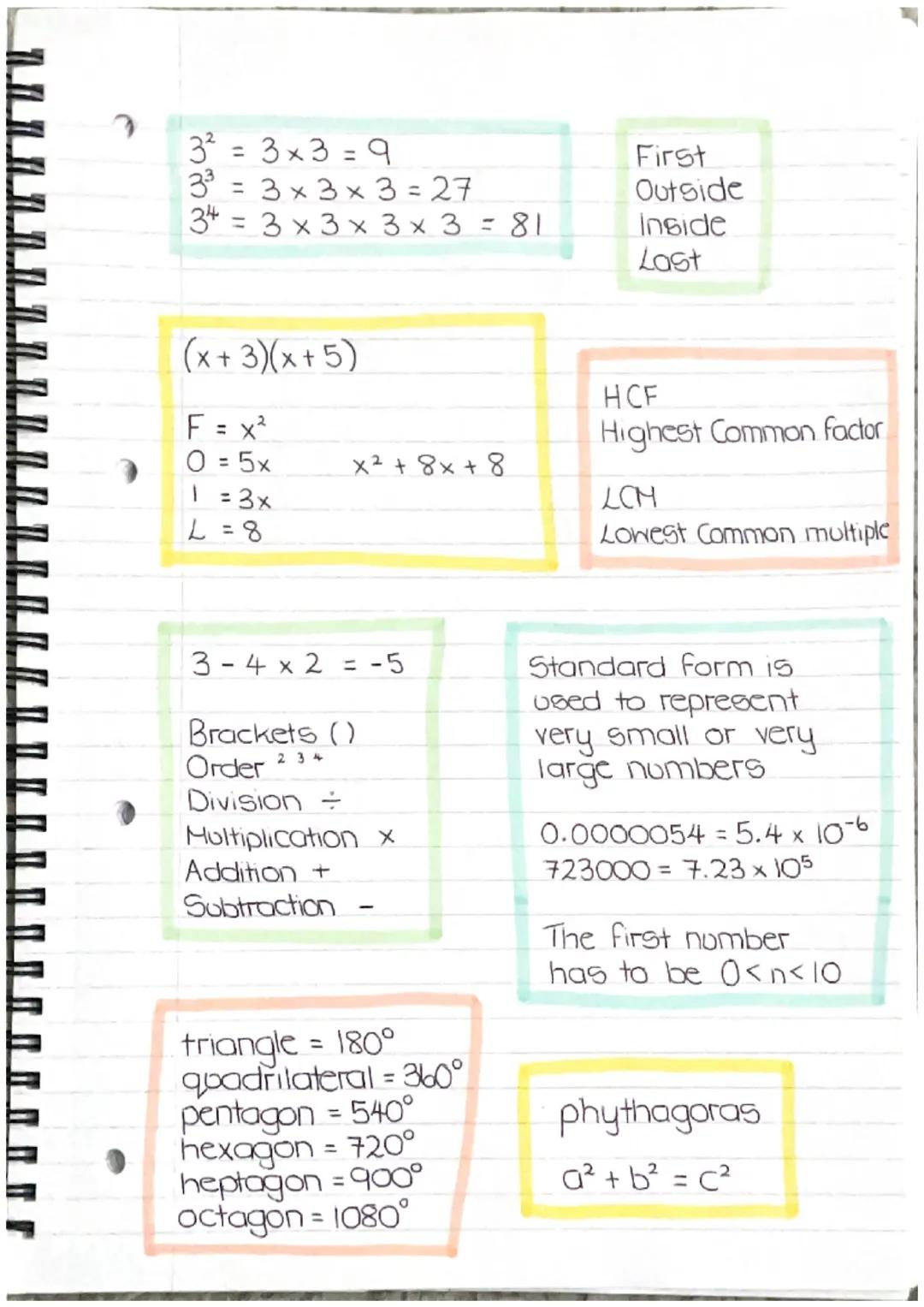 3²= 3x3 = 9
3³= 3x3x3 = 27
34= 3x3 x 3 x 3 = 81
(x+3)(x+5)
F = x²
0:5x
1 = 3x
L=8
x² + 8x + 8
3-4x2 = -5
Brackets ()
Order
Division -
234
Mo