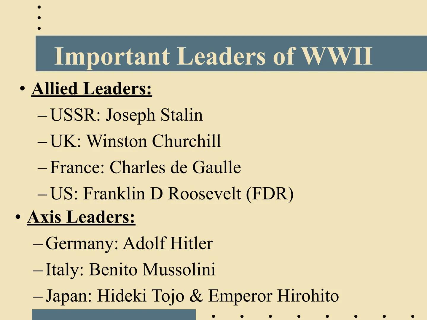 Intro to WORLD WAR II
EQ: What are the important names &
key countries involved in the biggest
war in human history? ●
Two Parts of WWII: Ge