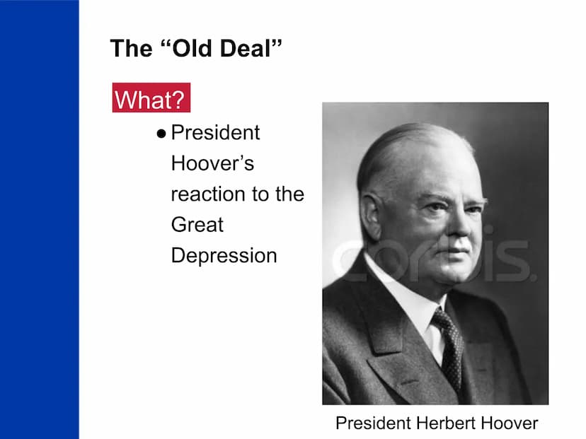 The New Deal
US History
SAVED
HE
AMERICA The "Old Deal"
What?
● President
Hoover's
reaction to the
Great
Depression
1
IS.
President Herbert 