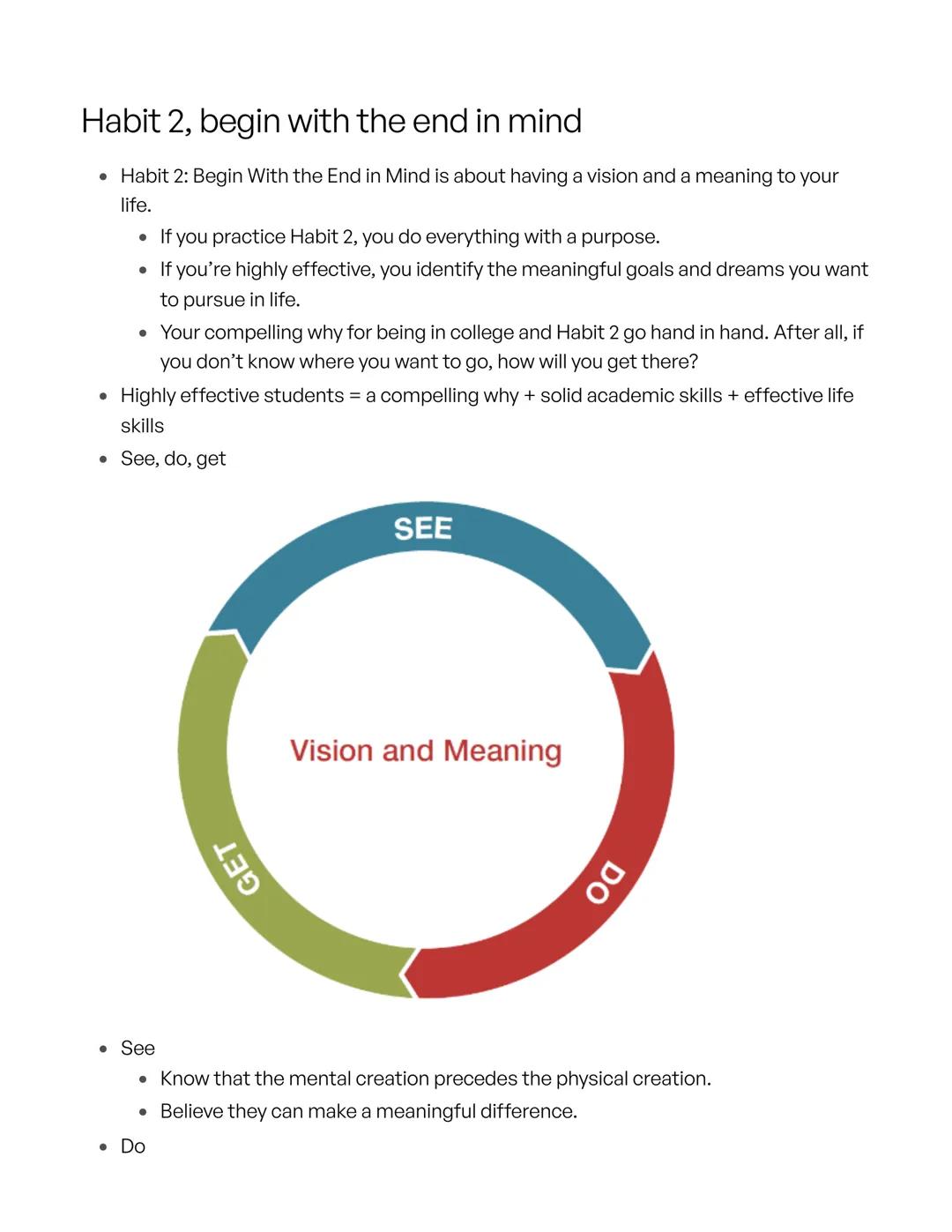 Habit 2, begin with the end in mind
• Habit 2: Begin With the End in Mind is about having a vision and a meaning to your
life.
●
If you prac