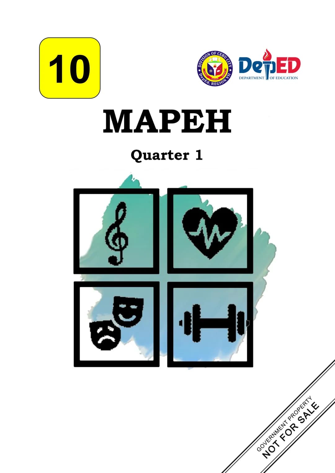 10
SION OF CEBU CI
DepEd, REGION VIL
DepED
DEPARTMENT OF EDUCATION
МАРЕН
Quarter 1
GOVERNMENT PROPERTY
NOT FOR SALE 10

# MUSIC
Quarter 1-Mo