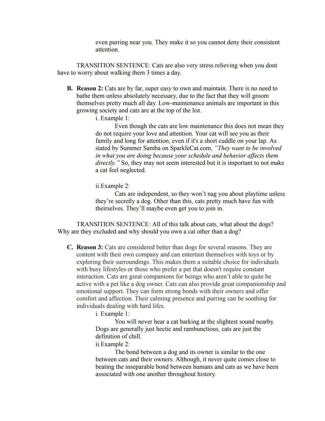 # Persuasive Speech Outline Template

Length:

Name; Kailyn Hr.

My Exact Purpose:
To convince the audience that they should own a cat.
(Alt