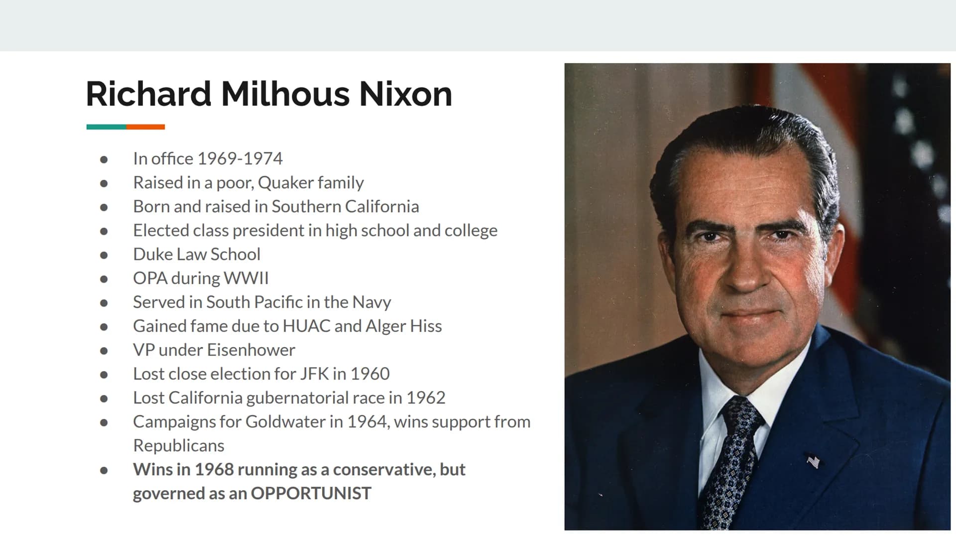 The 1970s Nixon and Watergate Richard Milhous Nixon
In office 1969-1974
Raised in a poor, Quaker family
Born and raised in Southern Californ