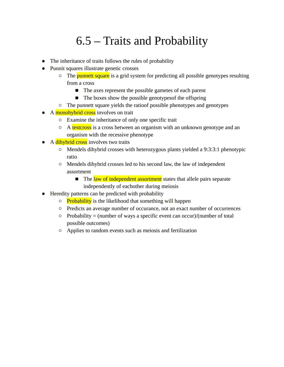 6.5 – Traits and Probability
The inheritance of traits follows the rules of probability
Punnit squares illustrate genetic crosses
O The punn