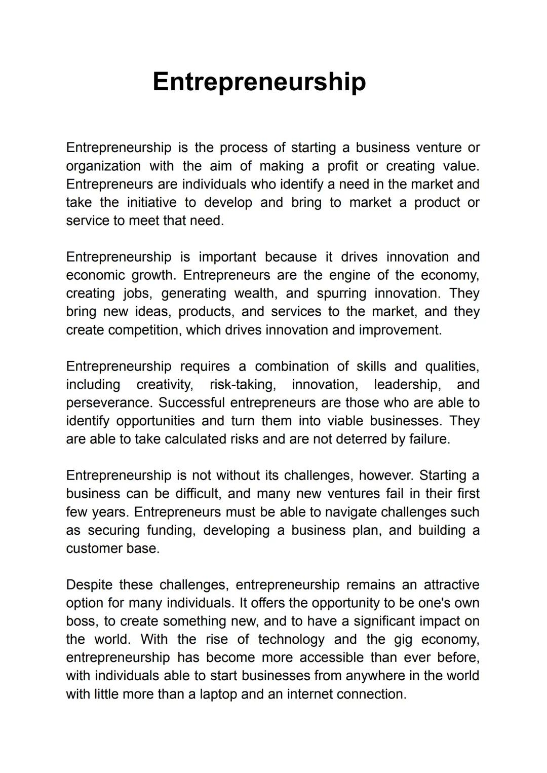 Entrepreneurship
Entrepreneurship is the process of starting a business venture or
organization with the aim of making a profit or creating 
