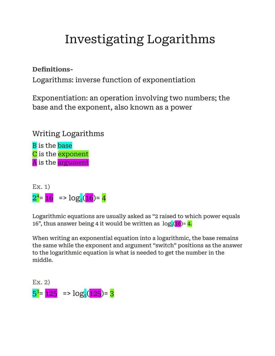 Investigating Logarithms
Definitions-
Logarithms: inverse function of exponentiation
Exponentiation: an operation involving two numbers; the