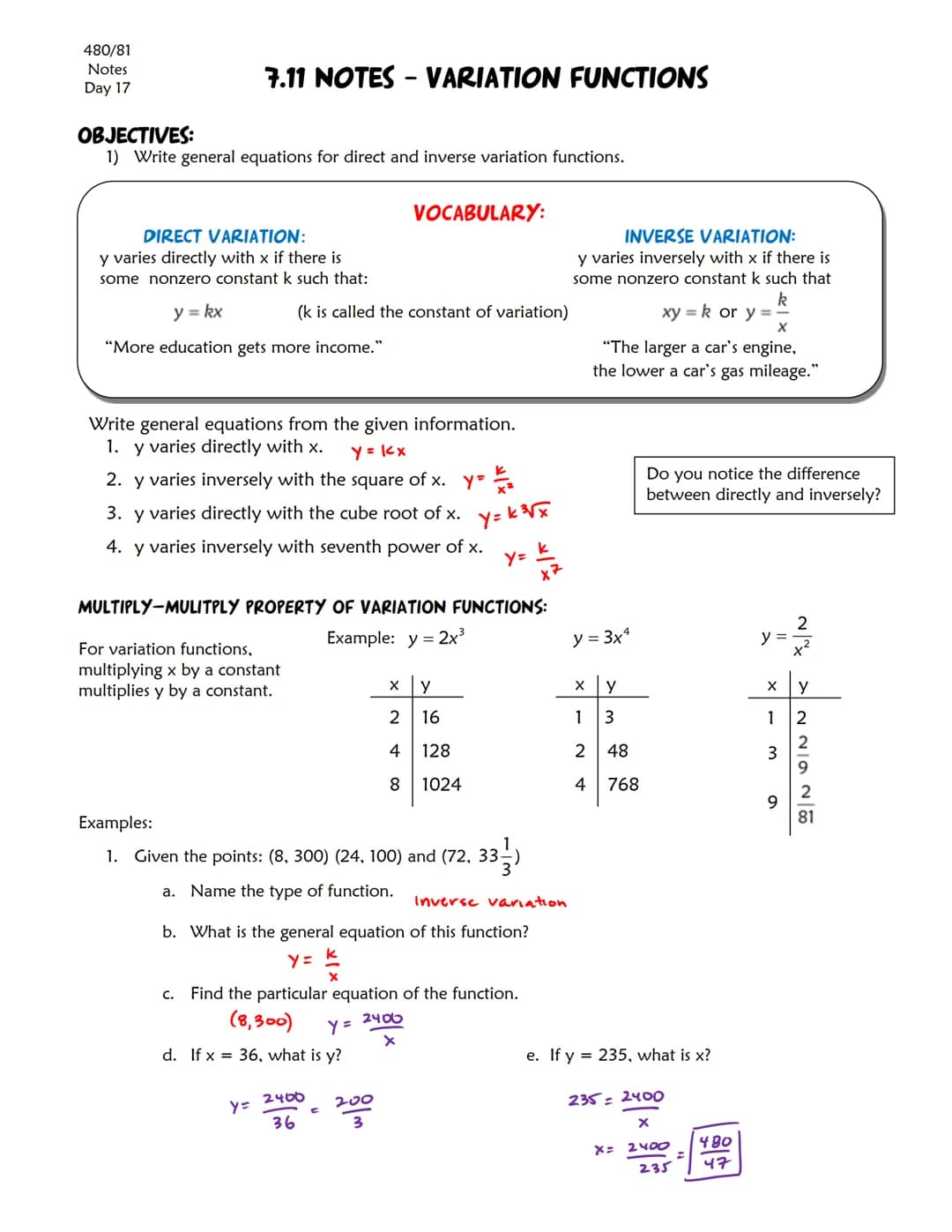 480/81
Notes
Day 17
7.11 NOTES-VARIATION FUNCTIONS
OBJECTIVES:
1) Write general equations for direct and inverse variation functions.
DIRECT